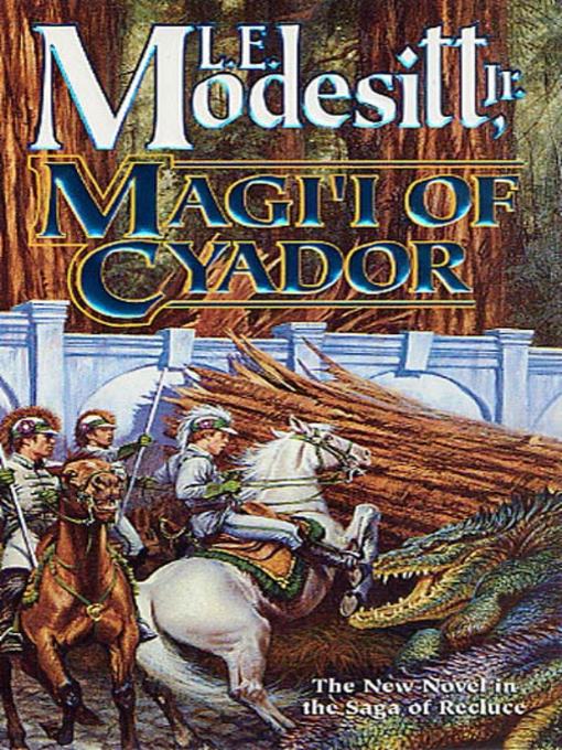 Title details for Magi'i of Cyador by L. E. Modesitt, Jr. - Available